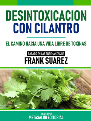 cover image of Desintoxicación Con Cilantro--Basado En Las Enseñanzas De Frank Suarez